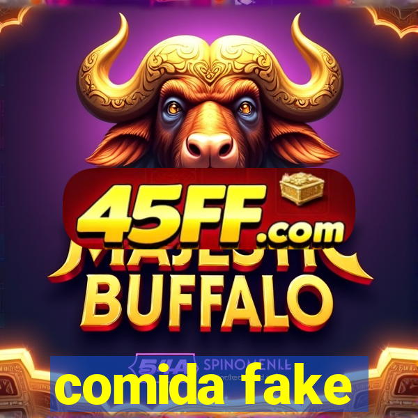 comida fake